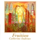 Catherine Andrews - Fruition